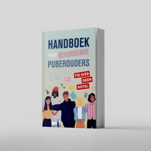 Handboek voor gevorderde puberouders